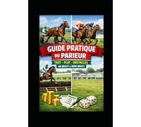Guide pratique du parieur: Trot - Plat - Obstacles | Jouer le Multi & Mini Multi avec méthode