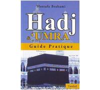 GUIDE PRATIQUE DU PéLERINAGE (HADJ UMRA)