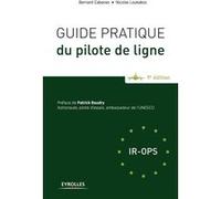 Guide pratique du pilote de ligne Bernard Cabanes (Auteur), Nicolas Loukakos (Auteur)