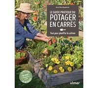 Guide pratique du potager en carrés - Tout pour planifier & cultiver Anne-Marie Nageleisen (Auteur)