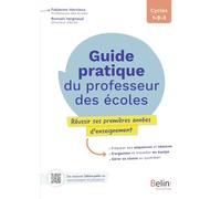 Guide pratique du professeur des écoles: Réussir ses premières années d’enseignement