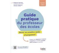 Guide pratique du professeur des écoles Réussir ses premières années d’enseignement - Fabienne Hervieux - Belin Éducation - broché - Guide