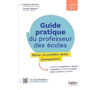 Guide Pratique Du Professeur Des Écoles - Réussir Ses Premières Années D'enseignement