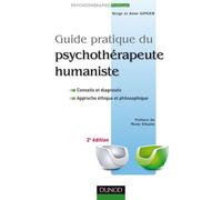 Guide pratique du psychothérapeute humaniste - 2e édition - Serge Ginger - Dunod - broché - Etude