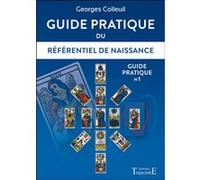 Guide pratique du Référentiel de naissance - Guide pratique n°1 Georges Colleuil (Auteur)