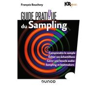 Guide Pratique Du Sampling - Comprendre Le Sample - Editer Ses Échantillons - Gérer Une Boucle Audio - Sons De Beatmakers
