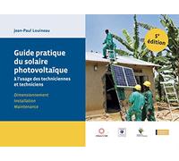 Guide pratique du solaire photovoltaïque à l'usage des techniciennes et techniciens : dimensionnement, installation et maintenance