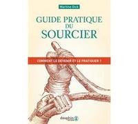 Martine Dick – Guide pratique du sourcier – Comment le devenir et le pratiquer ? – Broché