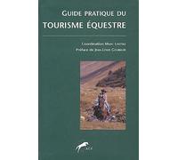 Guide pratique du tourisme équestre à l'usage des cavaliers et des accompagnateurs