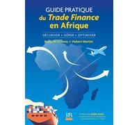 Guide pratique du trade finance en Afrique Sécuriser, gérer, optimiser - Hubert Martini - Revue Banque - broché - Guide