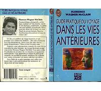 Guide pratique du voyage dans les vies antérieures