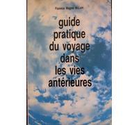 Guide pratique du voyage dans les vies antérieures