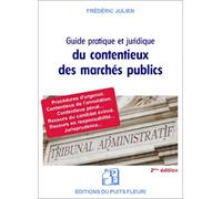 Guide pratique et juridique du contentieux des marchés publics: Procédures d'urgence. Contentieux de l'annulation. Contentieux pénal. Recours en ... Recours du candidat évincé. Jurisprudence