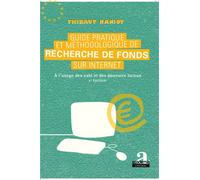 Guide pratique et méthodologique de recherche de fonds sur internet A l'usage des asbl et des pouvoirs locaux (2e édition) - (2e édition) - Thibaut Naniot - Academia Eds - broché - Guide