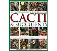 Guide pratique illustré pour la culture des cactus et des plantes succulentes