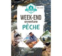 Guide pratique - Micro-aventure : w nd aventure pêche