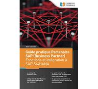 Guide pratique Partenaire SAP (Business Partner) Fonctions et intégration à SAP S/4HANA