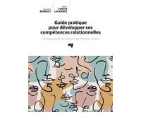 Guide pratique pour développer ses compétences relationnelles Connaissance de soi, gestion des émotions, écoute - Marcelline Bengaly - Presses de l'université du québec - ebook (ePub) - Guide