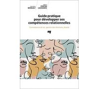Guide pratique pour développer ses compétences relationnelles: Connaissance de soi, gestion des émotions, écoute
