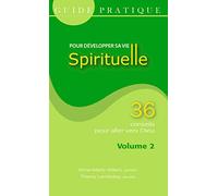 Guide Pratique Pour Développer Sa Vie Spirituelle - Volume 2