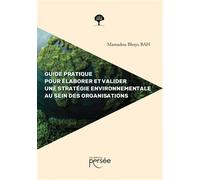 Guide pratique pour élaborer et valider une stratégie Environnementale au sein des organisations - Mamadou Bhoye Bah - Persee - broché - Guide