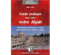Guide pratique pour faire votre Alyah: Informations, démarches et outils pour réussir votre montée en Israël.