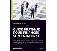 Guide pratique pour financer son entreprise Jean-Marc Tariant (Auteur)