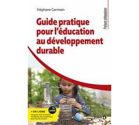 Guide pratique pour l’éducation au développement durable - Stéphane Germain - De Boeck Supérieur - broché - Guide