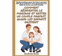 Guide Pratique Pour Les Futurs Parents Afin De Se Préparer À La Naissance D'un Bébé Et À Une Nouvelle Famille
