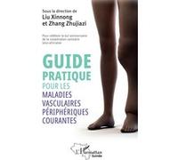 Guide pratique pour les maladies vasculaires périphériques courantes Fan Yang (Traduction), Liu Xinnong (Coordination éditoriale), Zhang Zhujiazi (Coordination éditoriale)