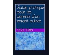 Guide pratique pour les parents d'un enfant autiste