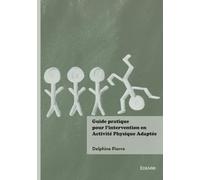 Guide pratique pour l'intervention en Activité Physique Adaptée