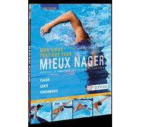 Guide pratique pour mieux nager: conseils et fondamentaux techniques pour tous