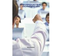 Guide pratique pour réussir une présentation orale: Auteur : Rachid Moussaoui