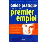 Guide pratique pour un premier emploi Sylvain Grevedon (Auteur), Hubert L'hoste (Auteur)