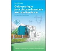 Guide Pratique Pour Vivre En Harmonie Avec Son Lieu De Vie - Les Bases De La Géobiologie