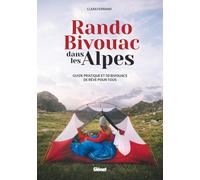 Guide pratique - Rando bivouac dans les Alpes | Glénat