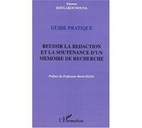 Guide pratique Réussir la rédaction et la soutenance d'un mémoire de recherche - Etienne Koulakoumouna - L'harmattan - broché - Guide