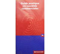 GUIDE PRATIQUE SOCIETES COMMERCIALES (Ancienne édition)
