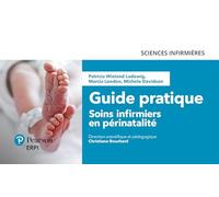 Guide pratique : soins infirmiers en périnatalité - 5e édition