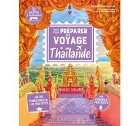 Guide pratique - Tout pour préparer son voyage en Thaïlande | Larousse