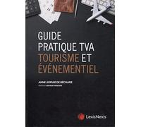 Guide pratique tva tourisme et evenementiel Anne-Sophie Béchade de (Auteur)