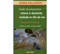 Guide preparation du retour a domicile d'un malade en fin de vie Soins palliatifs - Nathalie Pettoello - Sauramps Medical - broché - Scolaire / Universitaire