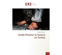 Guide Prevenir la Torture en Tunisie - Joseph Mevognon - Universitaires Europeennes - broché - Guide
