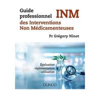 Guide Professionnel Des Inm, Interventions Non Médicamenteuses - Evualuation, Réglementation, Utilisation