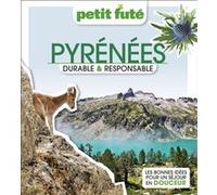 Pyrénées Durable & Responsable 2023 Petit Futé Dominique Auzias (Auteur), Jean-Paul Labourdette (Auteur)