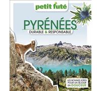 Pyrénées Durable & Responsable 2023 Petit Futé Dominique Auzias (Auteur), Jean-Paul Labourdette (Auteur)