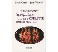 Guide Raisonné Et Déraisonnable De L'opérette Et De La Comédie Musicale
