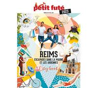 Guide Reims 2023 Petit Futé: Escapades dans la Marne et les Ardennes