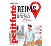 Guide Reims 2025 Petit Futé: Escapades en Champagne (2025)